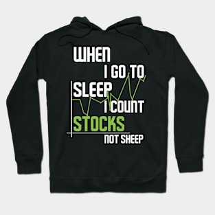 when I go to sleep I count stocks not sheep Hoodie